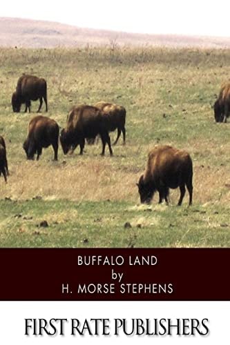 Buffalo Land An Authentic Narrative of the Adventures and Misadventures of a Late Scientific and Sporting Party Upon the Great Plains of the West