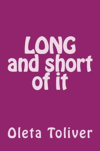 LONG and Short of It