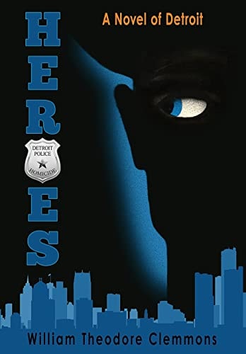 Heroes A Novel of Detroit