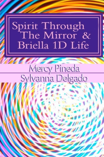 Spirit Through the Mirror and Briella 1D Life