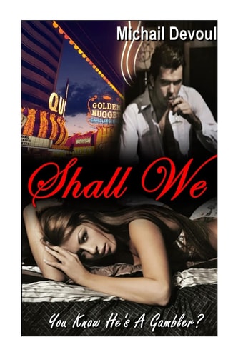 Shall We You Know He's a Gambler