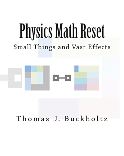 Physics Math Reset Small Things and Vast Effects