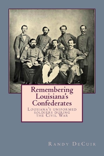 Remembering Louisiana's Confederates Louisiana's Soldiers Dressed for Battle