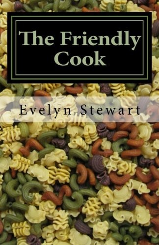 The Friendly Cook Remembering, with Recipes