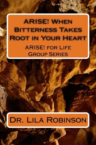 ARISE! When Bitterness Takes Root In Your Heart