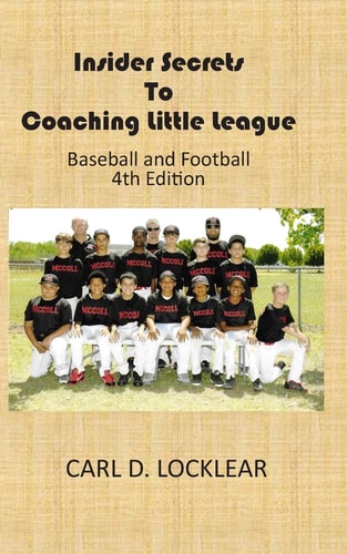 Insider Secrets to Coaching Little League Baseball and Football