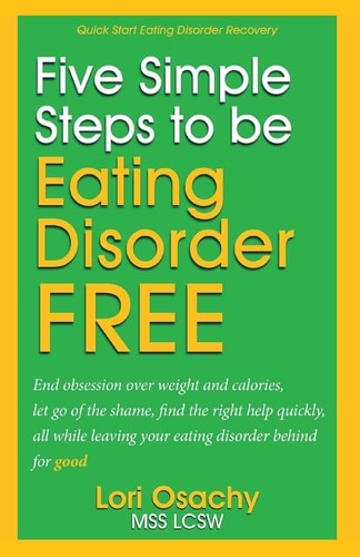 Quick Start Eating Disorder Help : 5 Simple Steps To Feel Better Fast
