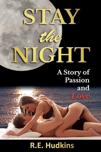 Stay the Night A Story of Passion and Love
