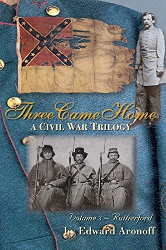 Three Came Home - Rutherford A Civil War Trilogy