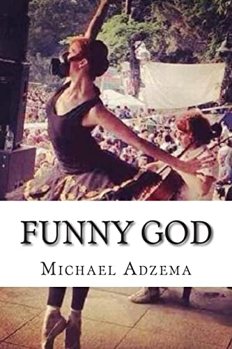 Funny God The Tao of Funny God and the Mind's True Liberation