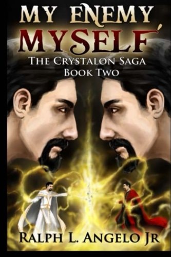 My Enemy, Myself! The Crystalon Saga, Book Two