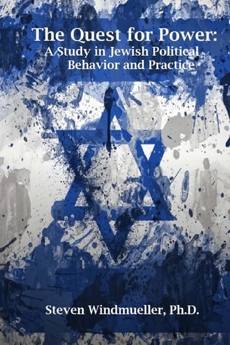 The Quest for Power A Study in Jewish Political Behavior and Practice