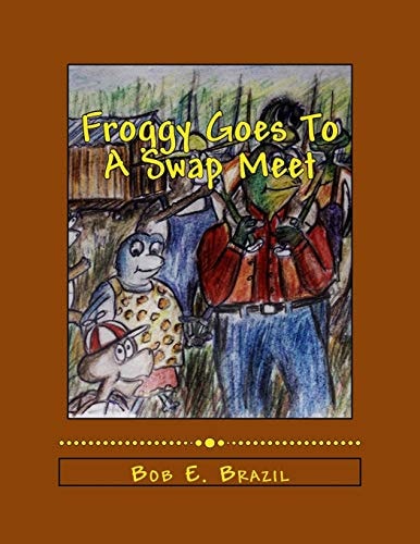 Froggy Goes To A Swap Meet Book 5