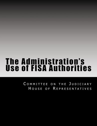 The Administration's Use of Fisa Authorities