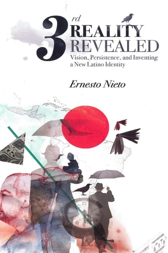 Third Reality Revealed Vision, Persistence, and Inventing a New Latino Identity