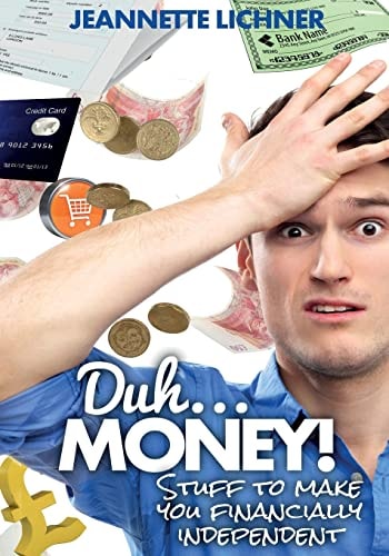 Duh...Money! Stuff To Make You Financially Independent