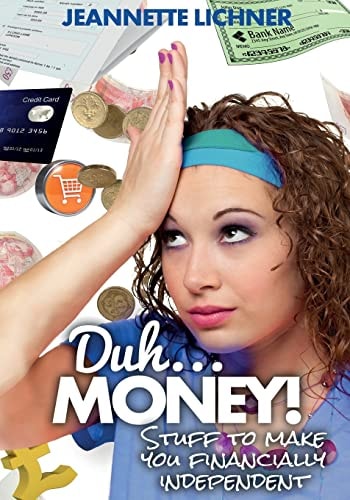 Duh...Money! Stuff To Make You Financially Independent