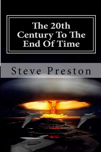 The 20th Century To The End Of Time Book 8 History of Mankind