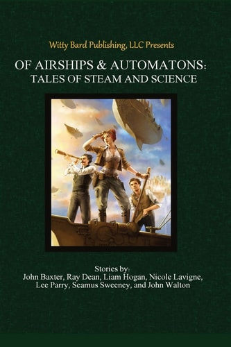 Of Airships & Automatons Tales of Steam and Science