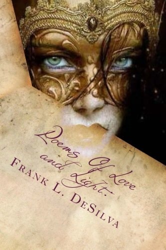 Poems Of Love and Light Of Magick, Masks and Masquerades