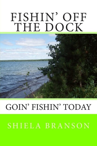 Fishin' Off the Dock Goin' Fishin' Today