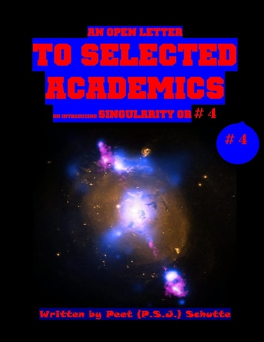 An Open Letter to Selected Academics # 4 Discovering Singularity