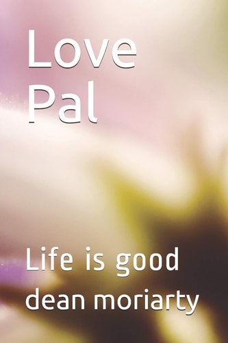 Love Pal Life Is Good