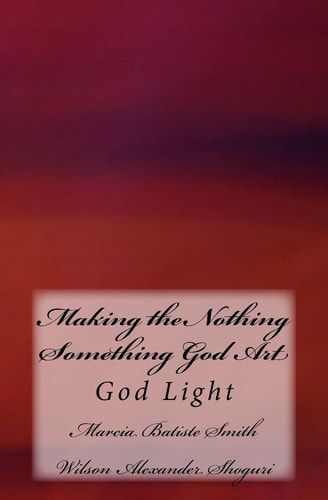 Making the Nothing Something God Art God Light