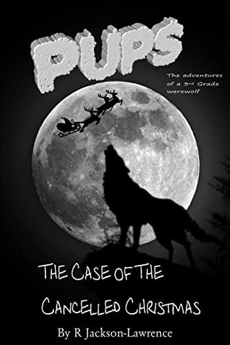 PUPU - The Case Of The Cancelled Christmas (The Adventures Of A Third Grade Werewolf)