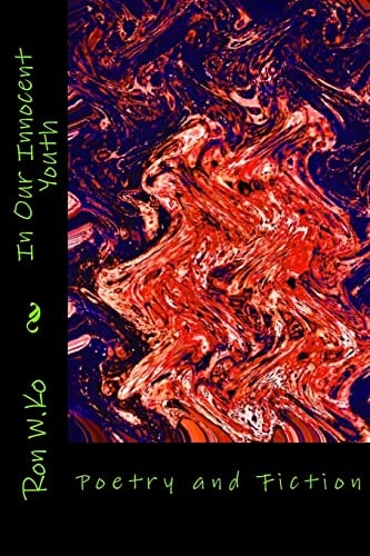 In Our Innocent Youth Poetry and Fiction
