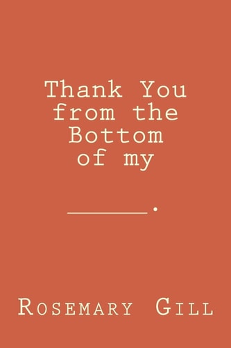 Thank You from the Bottom of My _________