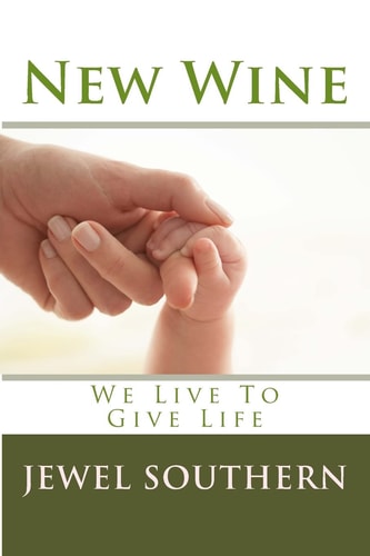 New Wine We Live To Give Life