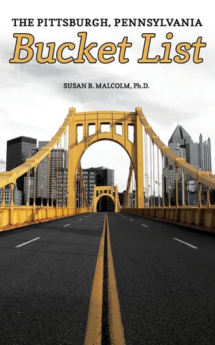 The Pittsburgh, Pennsylvania Bucket List