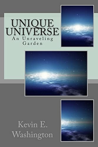 Unique Universe An Unraveling Garden