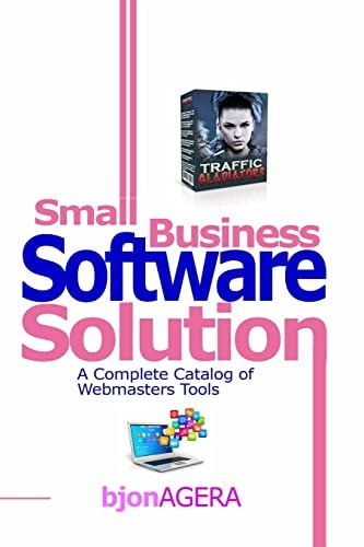 Small Business Software Solutions A Complete Catalog of Webmasters Tools