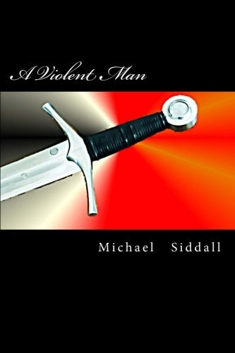 A Violent Man: The Legend of Thomas Flynn (By the Sword)