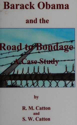 Barack Obama and the Road to Bondage a Case Study