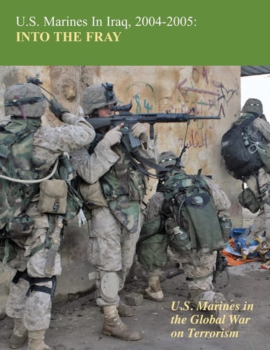 U.S. Marines in Iraq, 2004-2005 Into The Fray