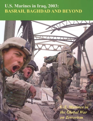 U.S. Marines in Iraq, 2003 Basrah, Baghdad and Beyond