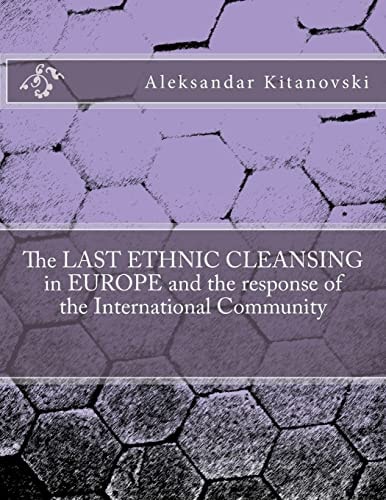 The LAST ETHNIC CLEANSING in EUROPE and the Response of the International Community