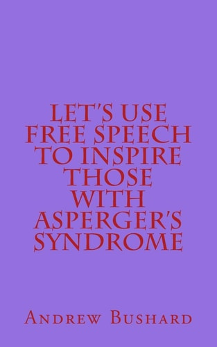 Let's Use Free Speech to Inspire Those with Asperger's Syndrome