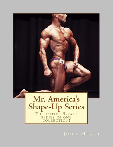 Mr. America's Shape-Up Series The Entire 5-Part Series Here in One Collection!
