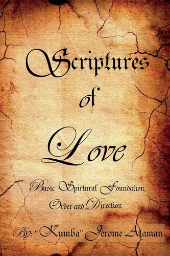 Scriptures of Love Basic Spiritual Foundation, Order and Direction