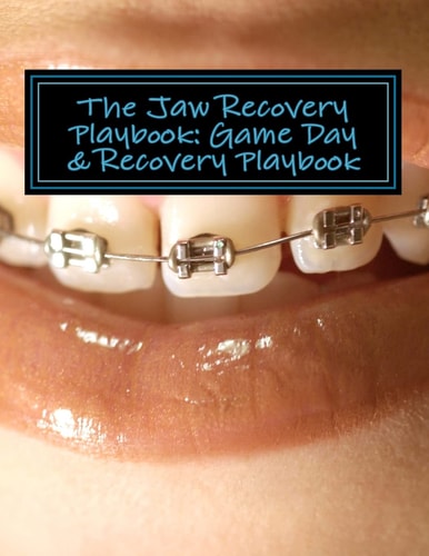 The Jaw Recovery Playbook Game Day and Recovery Playbook