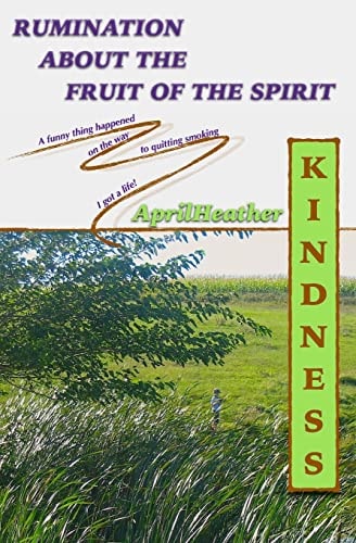 Kindness Rumination About The Fruit Of The Spirit