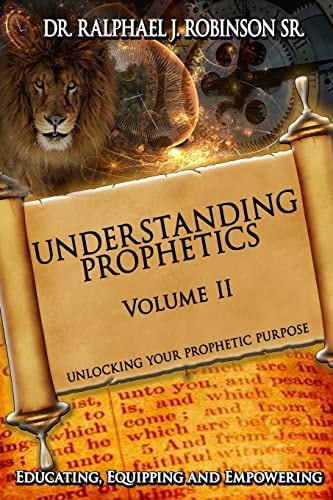 Understanding Prophetics Unlocking Your Prophetic Purpose