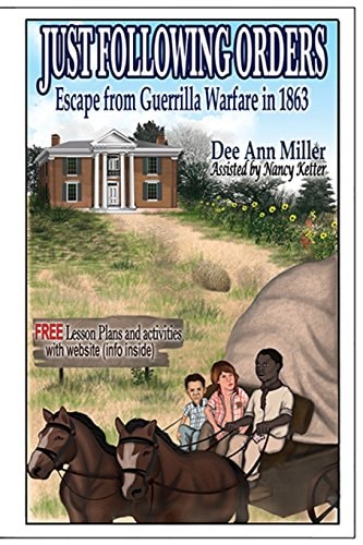 Just Following Orders Escape from Guerrilla Warfare in 1863