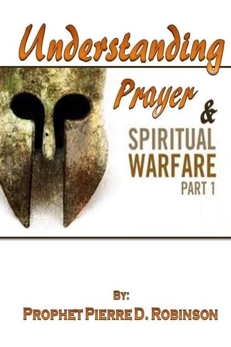 Understanding Prayer and Spiritual Warfare