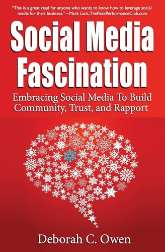 Social Media Fascination Embracing Social Media To Build Community, Trust, and Rapport