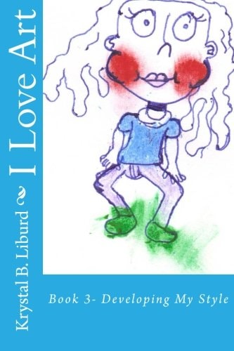I Love Art Book 3- Developing My Style